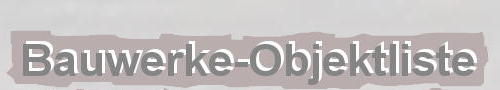 Bauwerke/Objektliste